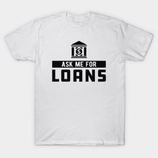 Lender - Ask me for loans T-Shirt